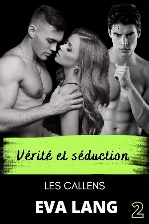 Eva Lang - Les Callens, Tome 2 : Vérité et séduction